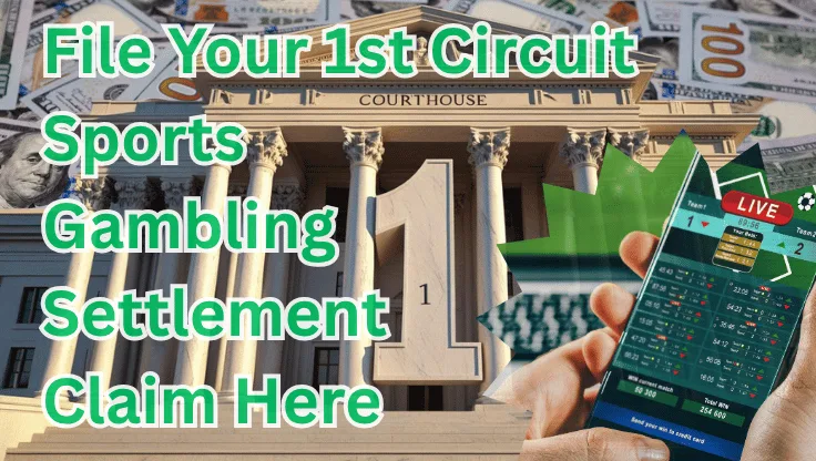 File Your 1st Circuit Sports Gambling Settlement Claim Here text on depiction of First Circuit court with FanDuel/DraftKings app and high value cash backdrop.