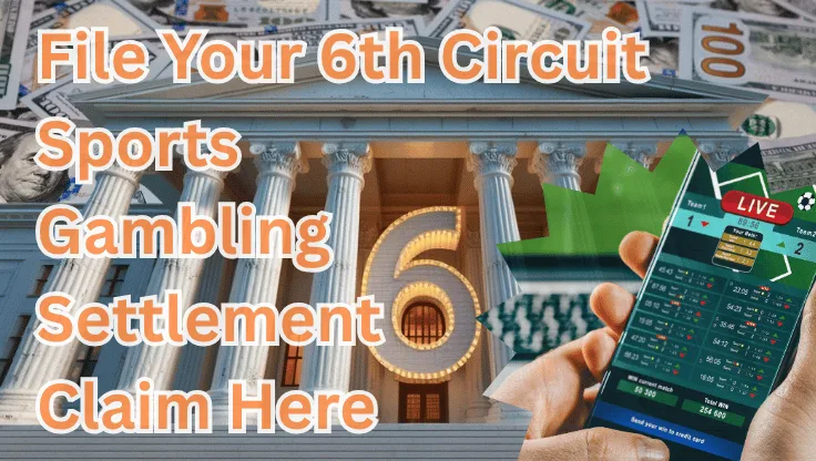 File Your 6th Circuit Sports Gambling Settlement Claim Here text on depiction of Sixth Circuit court with FanDuel/DraftKings app and high value cash backdrop.