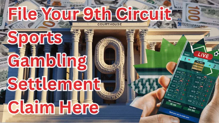 File Your 9th Circuit Sports Gambling Settlement Claim Here text on depiction of Ninth Circuit court with FanDuel/DraftKings app and high value cash backdrop.