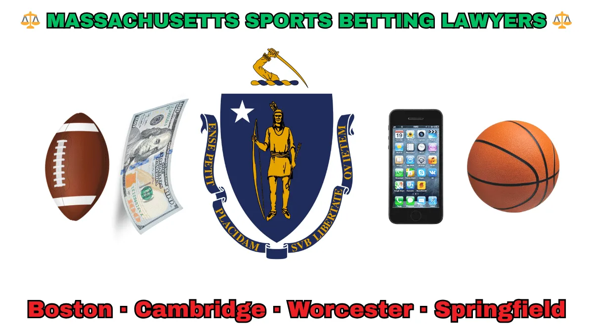 MASSACHUSETTS SPORTS BETTING LAWYERS: Boston, Cambridge, Worcester, and Springfield text on MA state flag adorned with a basketball, football, smartphone apps and money depicted near a shield featuring a Native American person with bow and arrow under a star and sword.