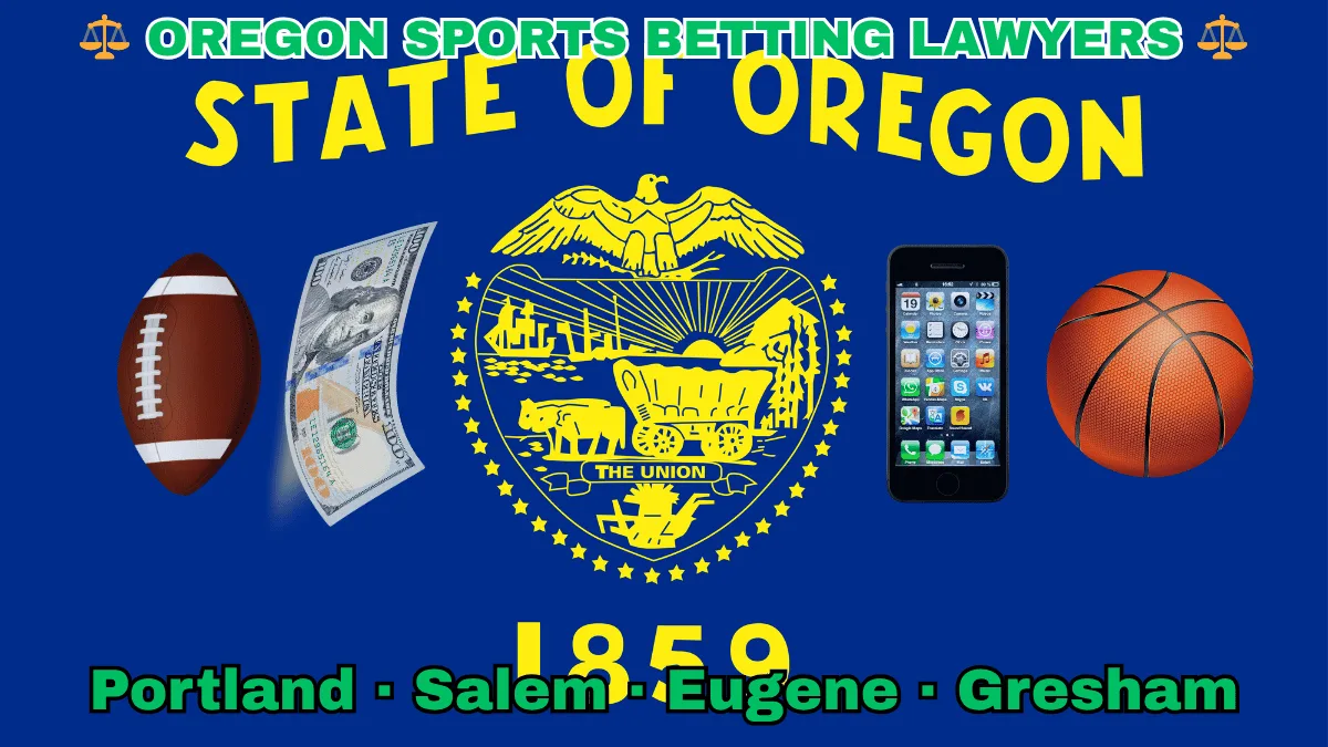OREGON SPORTS BETTING LAWYERS: Portland, Salem, Eugene, and Gresham text on OR state flag adorned with smartphone apps, a basketball, football, and money depicted on a blue field near a gold seal featuring a covered wagon, an eagle, mountains, and a setting sun, with the year 1859 below.
