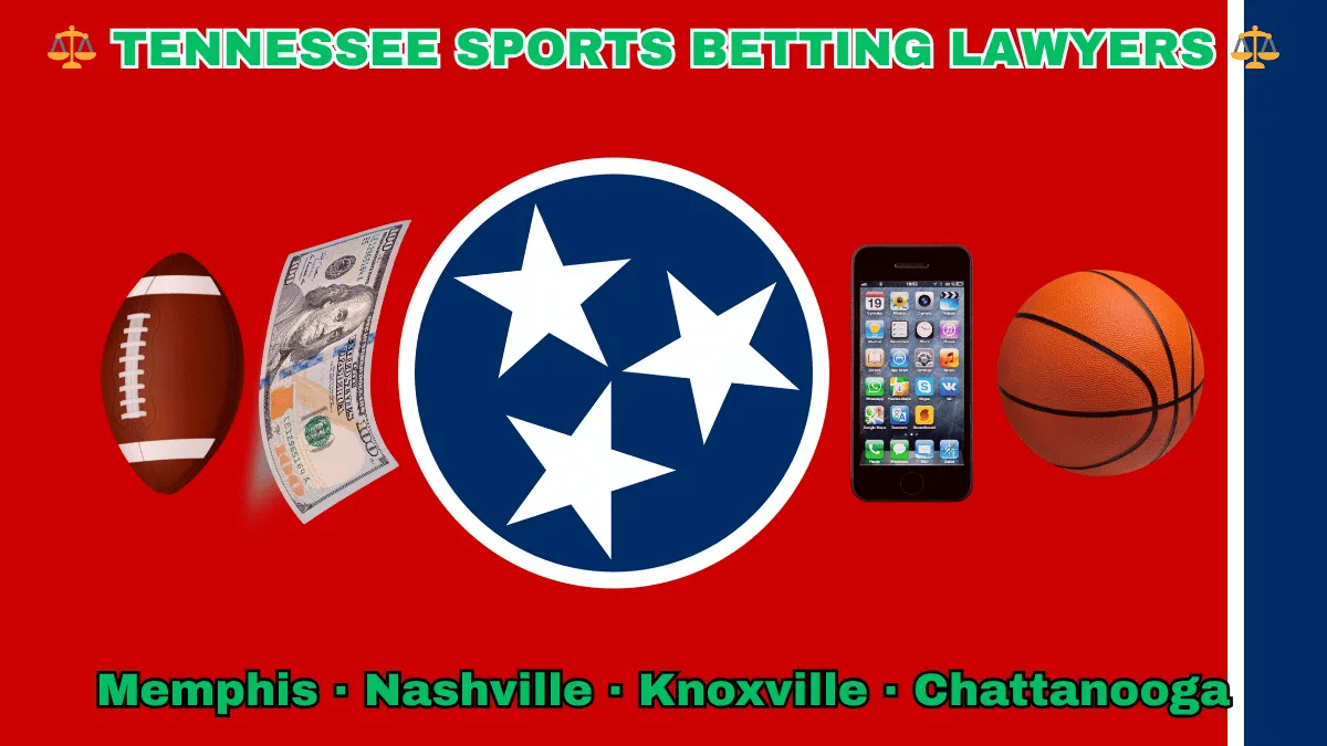 TENNESSEE SPORTS BETTING LAWYERS: Memphis, Nashville, Knoxville, and Chattanooga text on TN state flag adorned with a basketball, football, smartphone apps and money depicted on a red background near three white stars on a blue circle and vertical blue stripe.