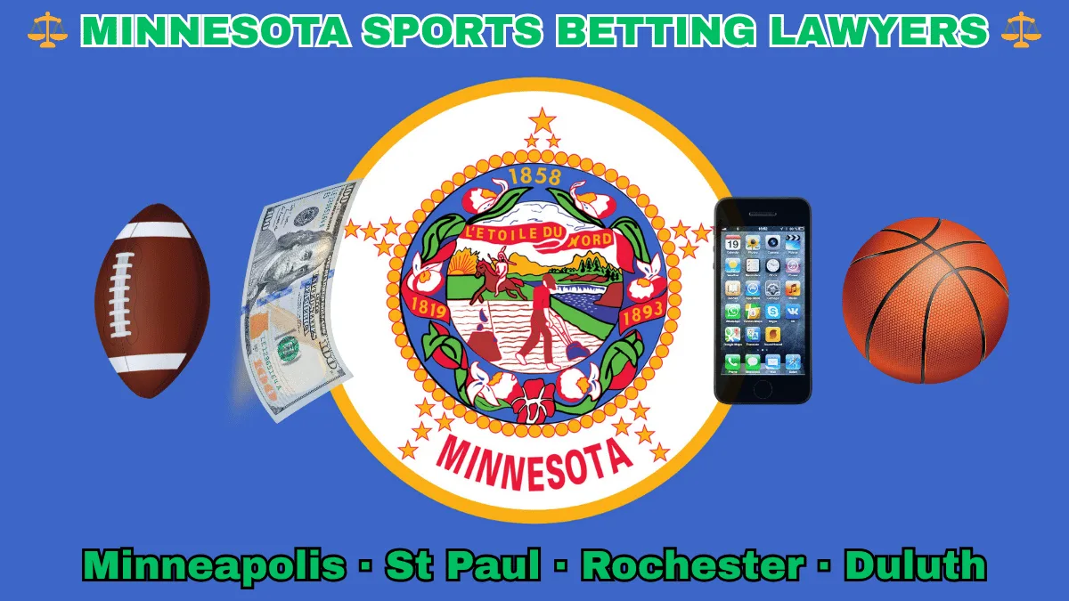 MINNESOTA SPORTS BETTING LAWYERS: Minneapolis, St Paul, Rochester, and Duluth text on MN state flag adorned with a basketball, football, money, and cell phone depicted on blue background near the official seal featuring a wreath of pink-and-white lady’s slippers